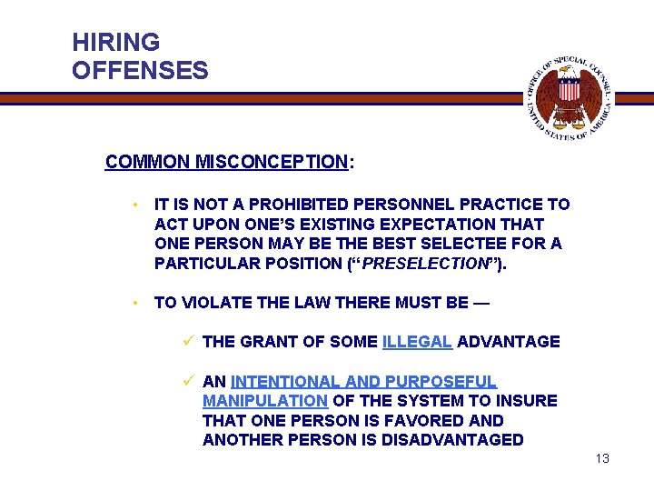 HIRING OFFENSES COMMON MISCONCEPTION: • IT IS NOT A PROHIBITED PERSONNEL PRACTICE TO ACT