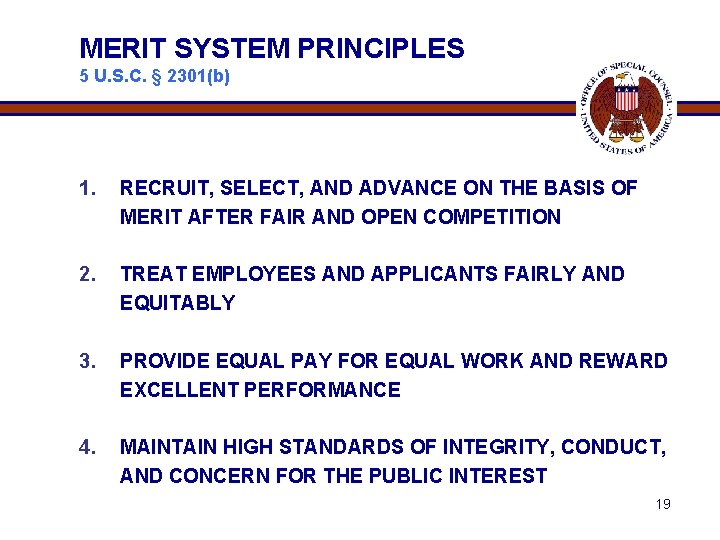 MERIT SYSTEM PRINCIPLES 5 U. S. C. § 2301(b) 1. RECRUIT, SELECT, AND ADVANCE