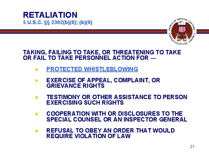 RETALIATION 5 U. S. C. §§ 2302(b)(8); (b)(9) TAKING, FAILING TO TAKE, OR THREATENING