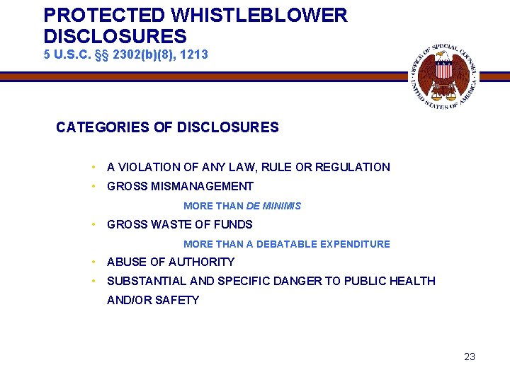 PROTECTED WHISTLEBLOWER DISCLOSURES 5 U. S. C. §§ 2302(b)(8), 1213 CATEGORIES OF DISCLOSURES •