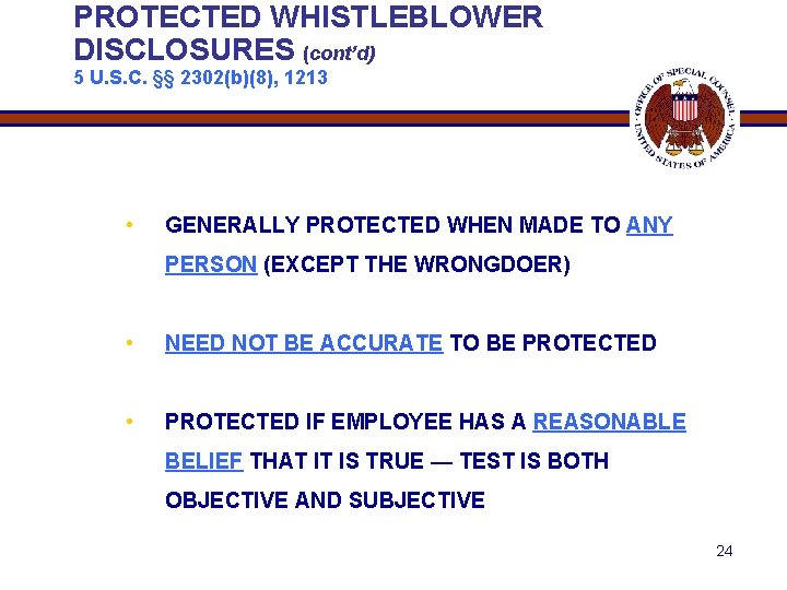 PROTECTED WHISTLEBLOWER DISCLOSURES (cont’d) 5 U. S. C. §§ 2302(b)(8), 1213 • GENERALLY PROTECTED