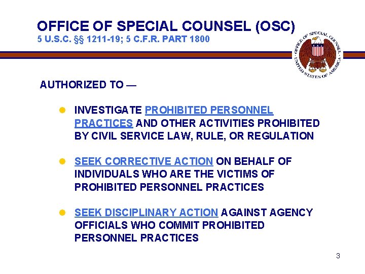 OFFICE OF SPECIAL COUNSEL (OSC) 5 U. S. C. §§ 1211 -19; 5 C.
