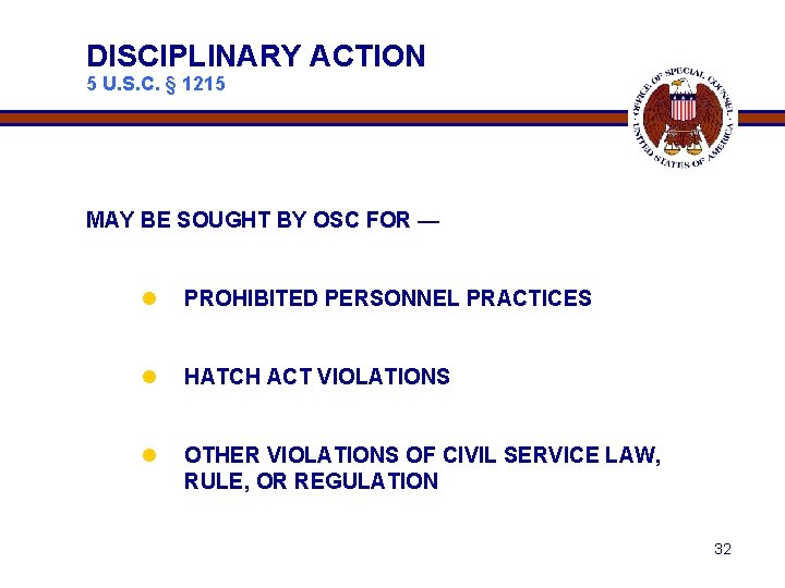 DISCIPLINARY ACTION 5 U. S. C. § 1215 MAY BE SOUGHT BY OSC FOR