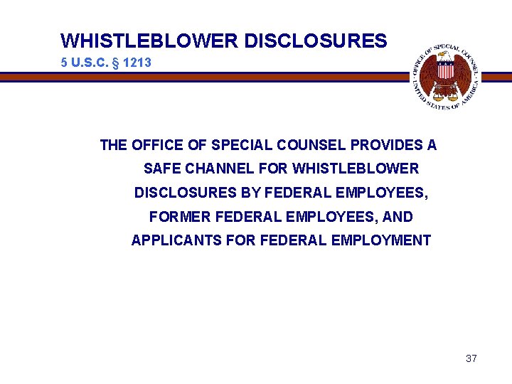 WHISTLEBLOWER DISCLOSURES 5 U. S. C. § 1213 THE OFFICE OF SPECIAL COUNSEL PROVIDES