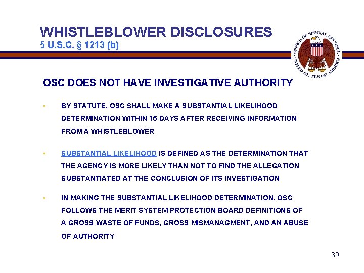 WHISTLEBLOWER DISCLOSURES 5 U. S. C. § 1213 (b) OSC DOES NOT HAVE INVESTIGATIVE