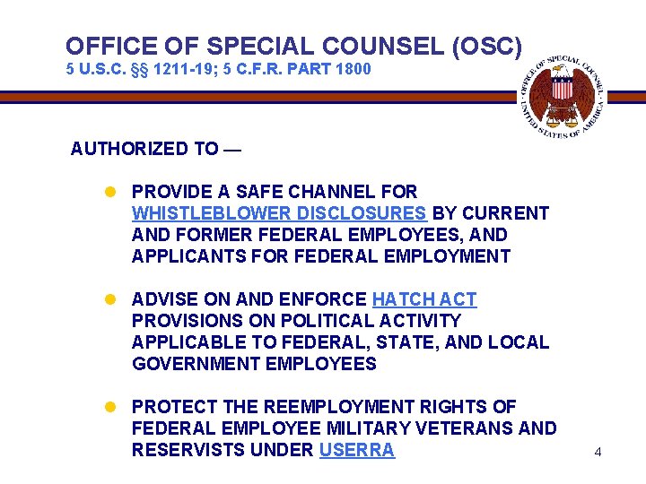 OFFICE OF SPECIAL COUNSEL (OSC) 5 U. S. C. §§ 1211 -19; 5 C.