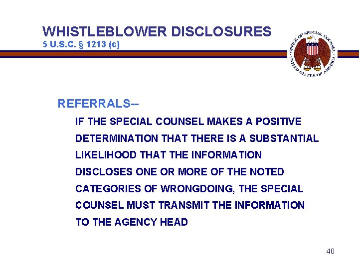 WHISTLEBLOWER DISCLOSURES 5 U. S. C. § 1213 (c) REFERRALS-IF THE SPECIAL COUNSEL MAKES