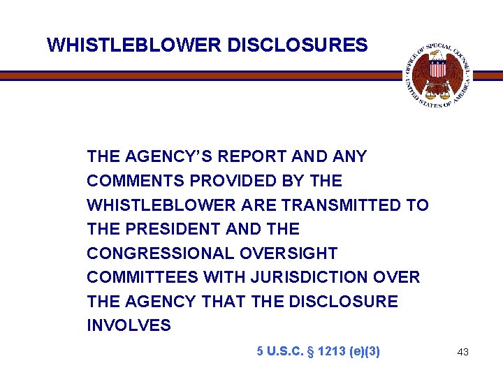WHISTLEBLOWER DISCLOSURES THE AGENCY’S REPORT AND ANY COMMENTS PROVIDED BY THE WHISTLEBLOWER ARE TRANSMITTED