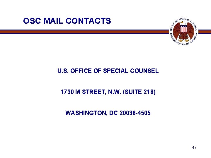 OSC MAIL CONTACTS U. S. OFFICE OF SPECIAL COUNSEL 1730 M STREET, N. W.