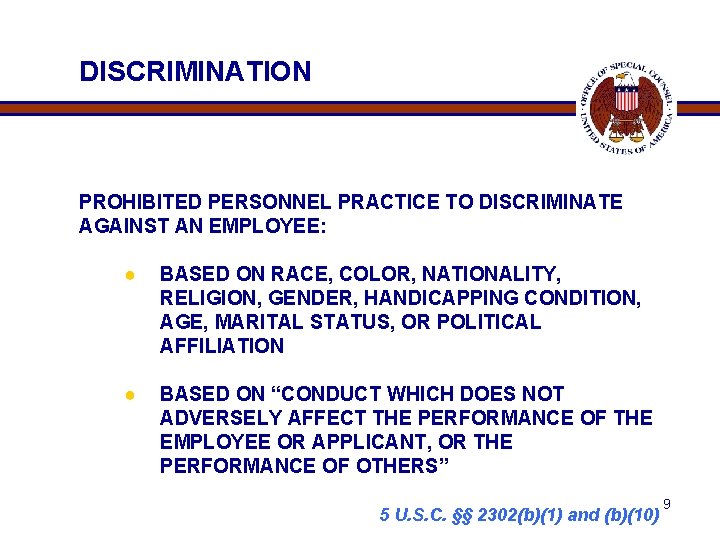 DISCRIMINATION PROHIBITED PERSONNEL PRACTICE TO DISCRIMINATE AGAINST AN EMPLOYEE: ● BASED ON RACE, COLOR,