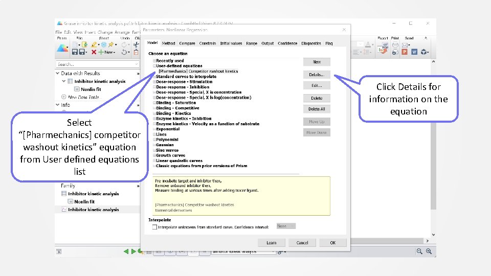Select “[Pharmechanics] competitor washout kinetics” equation from User defined equations list Click Details for