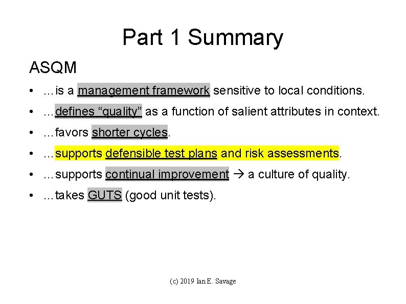 Part 1 Summary ASQM • …is a management framework sensitive to local conditions. •