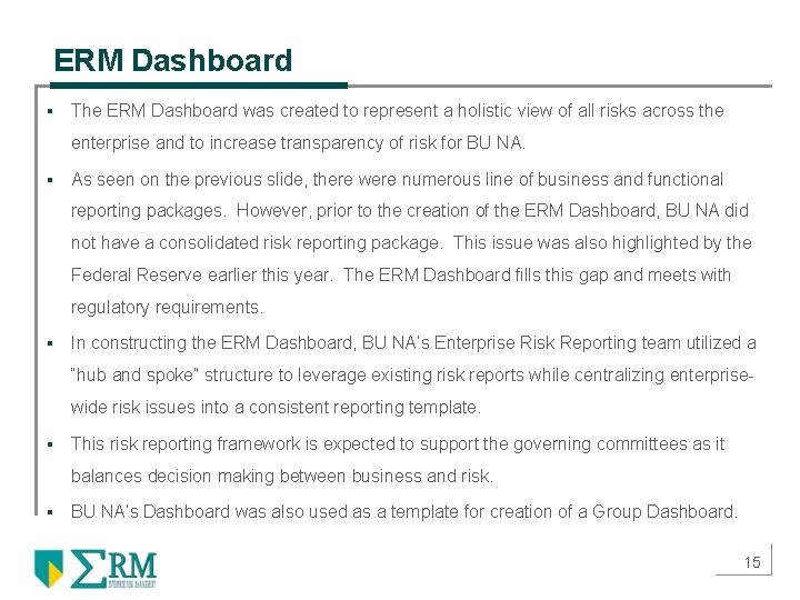 ERM Dashboard § The ERM Dashboard was created to represent a holistic view of