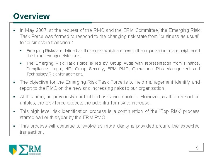 Overview § In May 2007, at the request of the RMC and the ERM