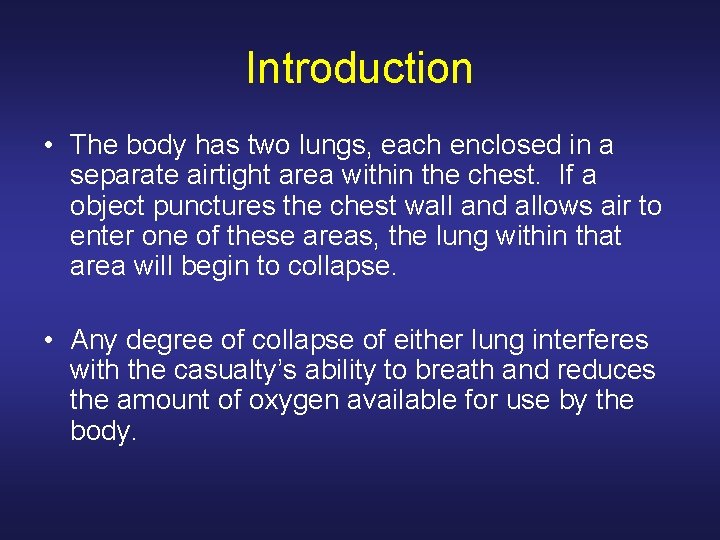 Introduction • The body has two lungs, each enclosed in a separate airtight area