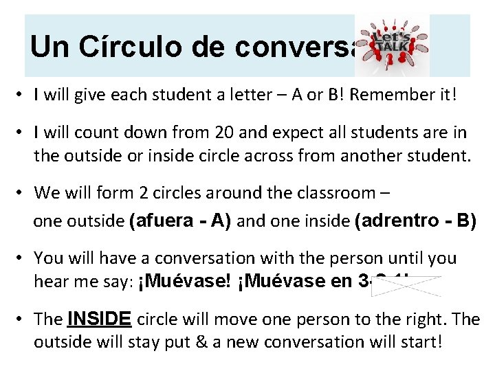 Un Círculo de conversación • I will give each student a letter – A