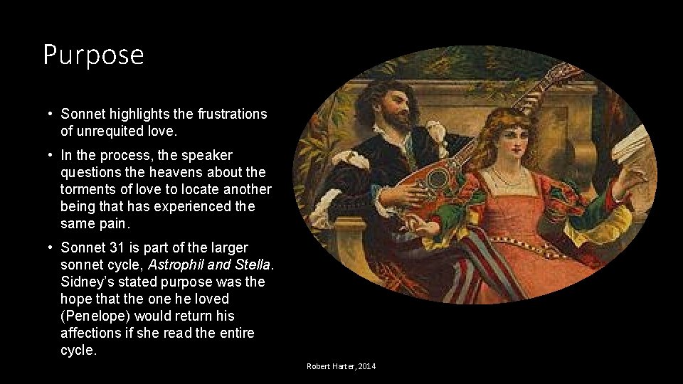 Purpose • Sonnet highlights the frustrations of unrequited love. • In the process, the
