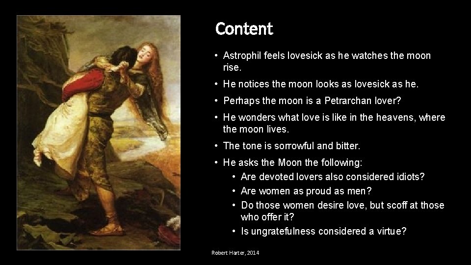 Content • Astrophil feels lovesick as he watches the moon rise. • He notices