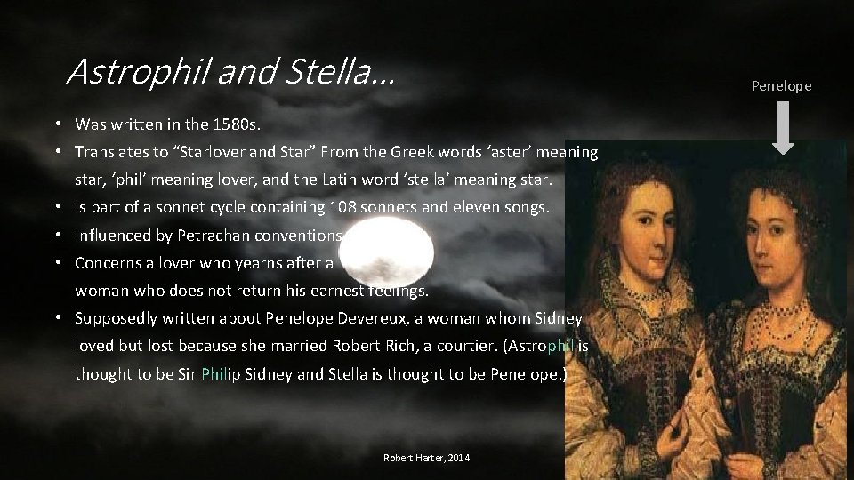 Astrophil and Stella… • Was written in the 1580 s. • Translates to “Starlover