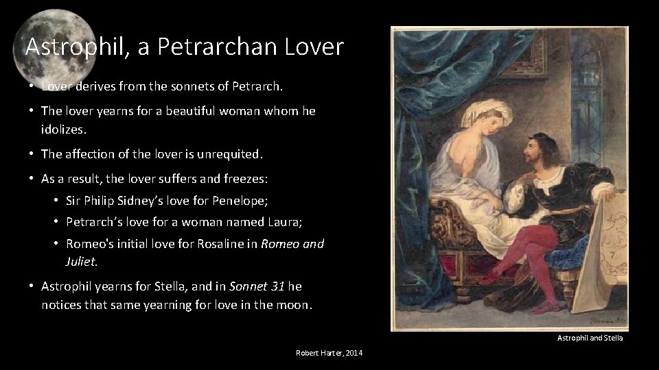 Astrophil, a Petrarchan Lover • Lover derives from the sonnets of Petrarch. • The