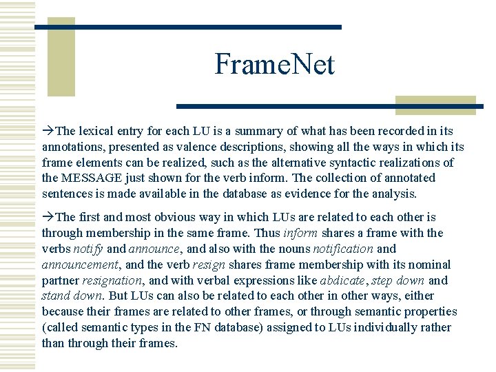 Frame. Net The lexical entry for each LU is a summary of what has
