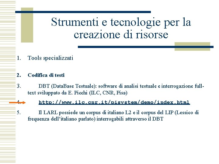 Strumenti e tecnologie per la creazione di risorse 1. Tools specializzati 2. Codifica di