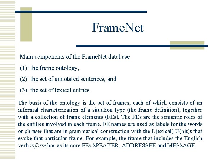 Frame. Net Main components of the Frame. Net database (1) the frame ontology, (2)