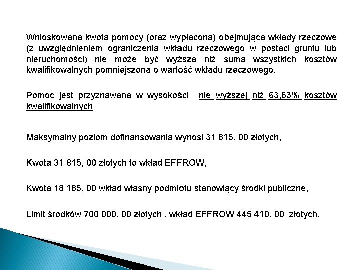 Wnioskowana kwota pomocy (oraz wypłacona) obejmująca wkłady rzeczowe (z uwzględnieniem ograniczenia wkładu rzeczowego w