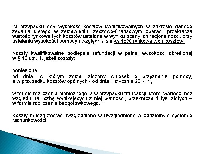 W przypadku gdy wysokość kosztów kwalifikowalnych w zakresie danego zadania ujętego w zestawieniu rzeczowo-finansowym