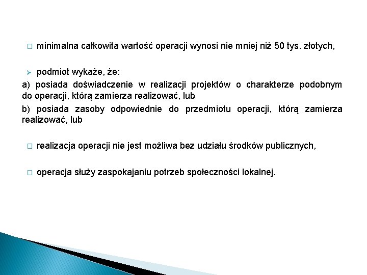 � minimalna całkowita wartość operacji wynosi nie mniej niż 50 tys. złotych, podmiot wykaże,