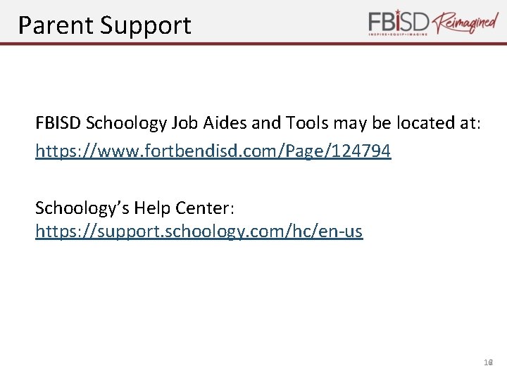 Parent Support FBISD Schoology Job Aides and Tools may be located at: https: //www.