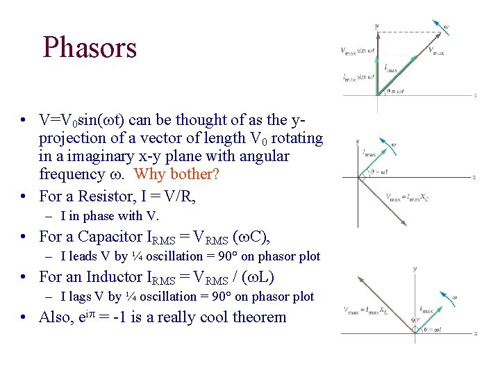 Phasors • V=V 0 sin(wt) can be thought of as the yprojection of a