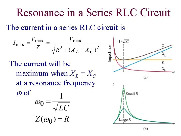 Resonance in a Series RLC Circuit The current in a series RLC circuit is