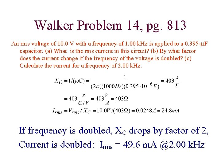 Walker Problem 14, pg. 813 An rms voltage of 10. 0 V with a