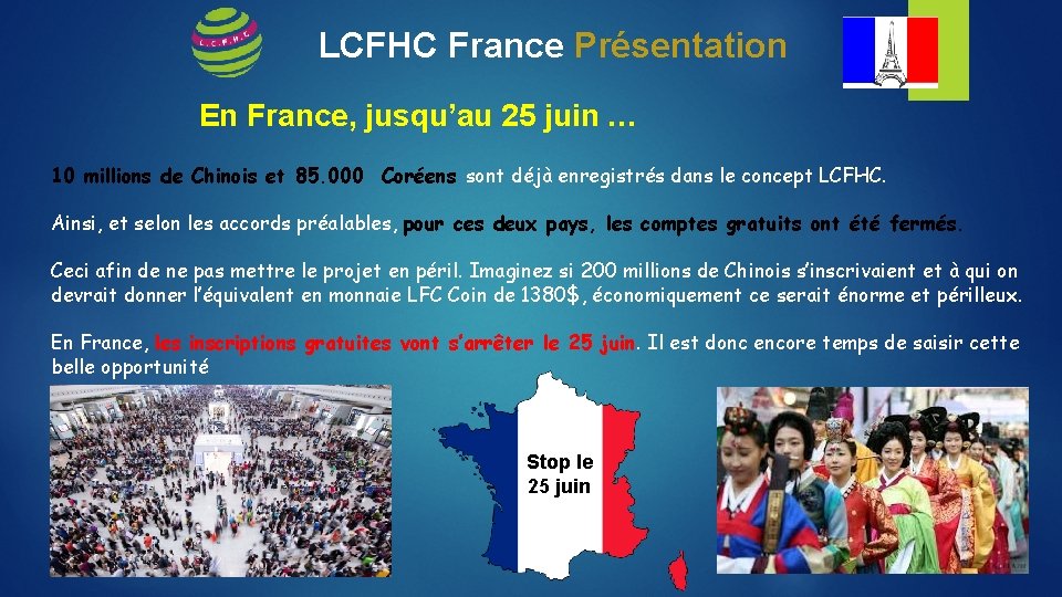 LCFHC France Présentation En France, jusqu’au 25 juin … 10 millions de Chinois et