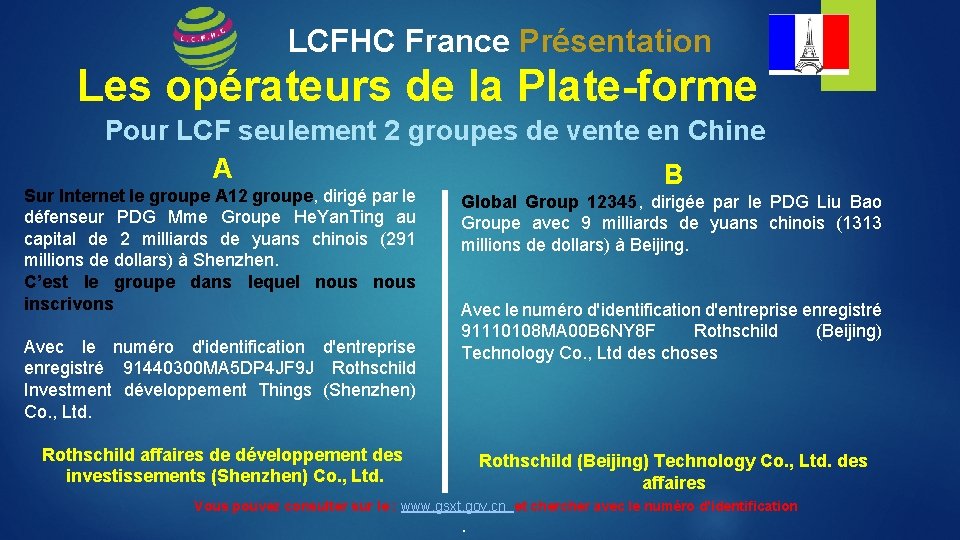 LCFHC France Présentation Les opérateurs de la Plate-forme Pour LCF seulement 2 groupes de