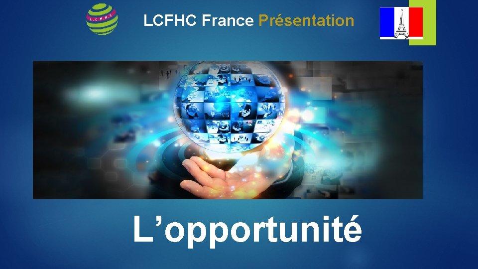 LCFHC France Présentation L’opportunité 