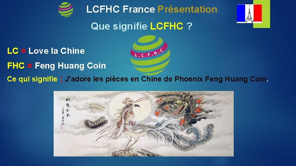 LCFHC France Présentation Que signifie LCFHC ? LC = Love la Chine FHC =