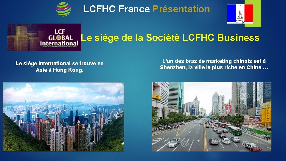 LCFHC France Présentation Le siège de la Société LCFHC Business Le siège international se