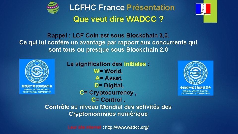 LCFHC France Présentation Que veut dire WADCC ? Rappel : LCF Coin est sous