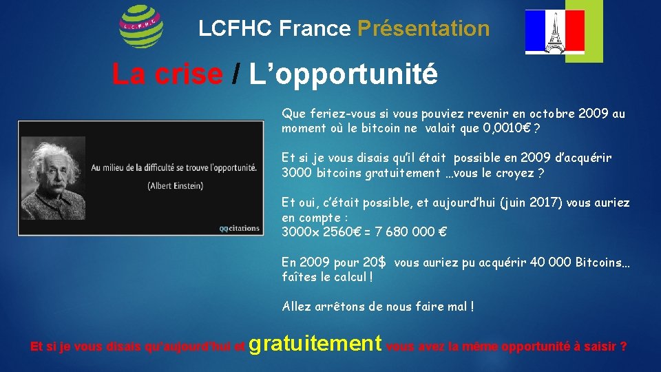 LCFHC France Présentation La crise / L’opportunité Que feriez-vous si vous pouviez revenir en