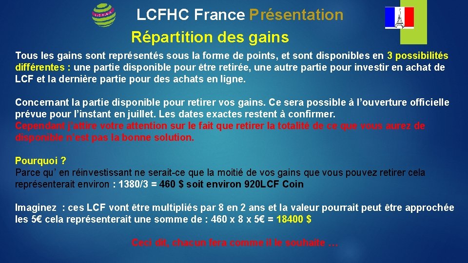 LCFHC France Présentation Répartition des gains Tous les gains sont représentés sous la forme