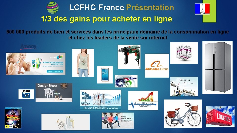 LCFHC France Présentation 1/3 des gains pour acheter en ligne 600 000 produits de