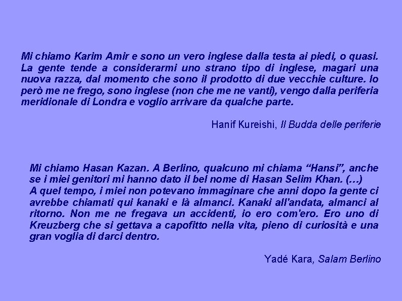 Mi chiamo Karim Amir e sono un vero inglese dalla testa ai piedi, o