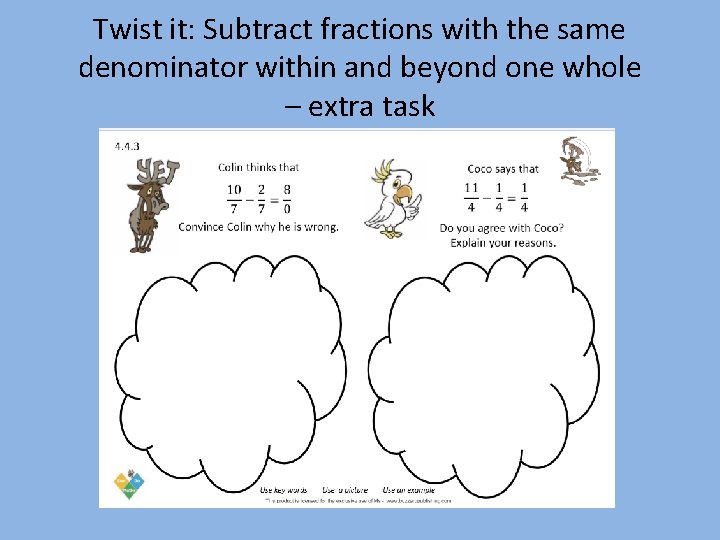 Twist it: Subtract fractions with the same denominator within and beyond one whole –