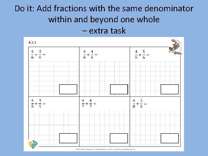 Do it: Add fractions with the same denominator within and beyond one whole –