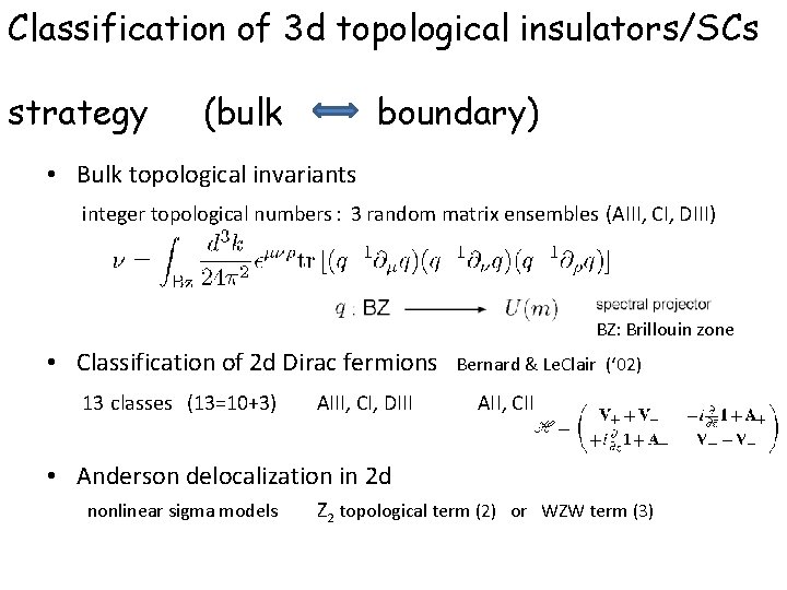 Classification of 3 d topological insulators/SCs strategy (bulk boundary) • Bulk topological invariants integer
