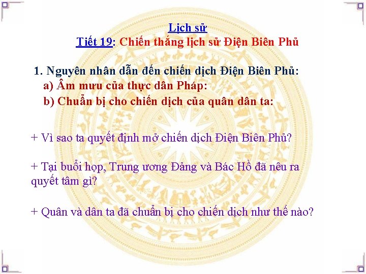 Lịch sử Tiết 19: Chiến thắng lịch sử Điện Biên Phủ 1. Nguyên nhân