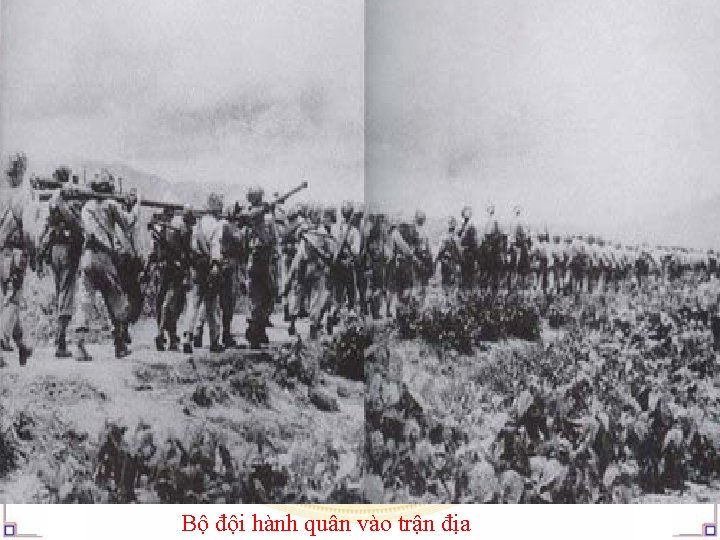 Bộ đội hành quân vào trận địa 