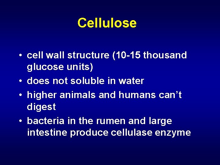 Cellulose • cell wall structure (10 -15 thousand glucose units) • does not soluble
